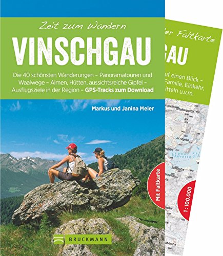 Bruckmann Wanderführer: Zeit zum Wandern Vinschgau. 40 Wanderungen, Bergtouren und Ausflugsziele im Vinschgau. Mit Wanderkarte zum Herausnehmen.: Die ... in der Region - Mit GPS-Tracks zum Download von Bruckmann